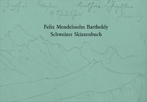 Mendelssohn Schweizer Skizzenbuch
